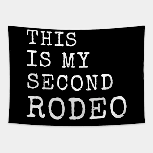 THIS IS MY SECOND RODEO Tapestry