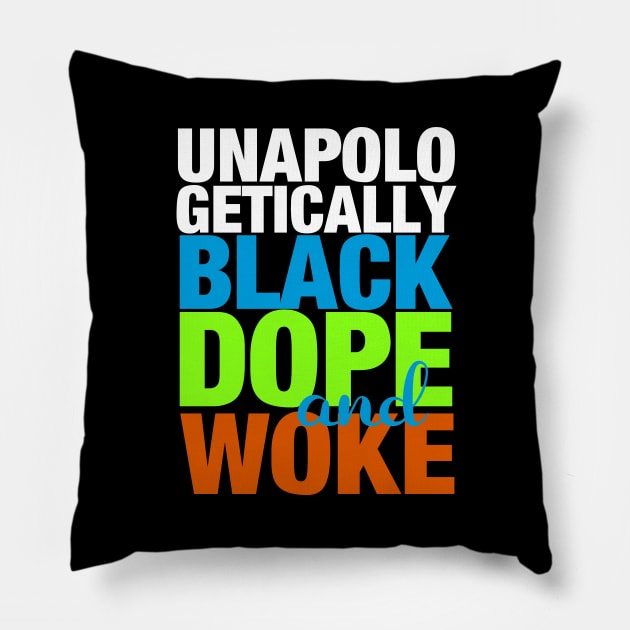 Unapologetically Black Dope and Woke Pillow by blackartmattersshop