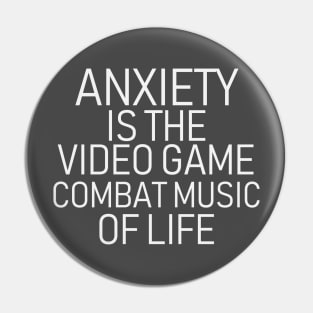 Anxiety is the Video Game Combat Music of Real Life Pin