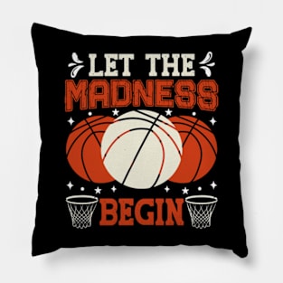 Let the Madness Begin Pillow