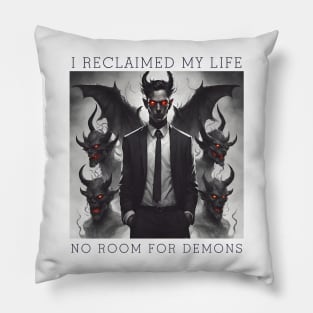 I Reclaimed My Life, No Room For Demons Pillow