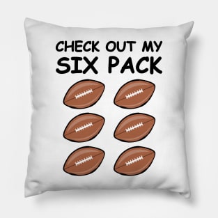 Check Out My Six Pack - American Football Balls Pillow