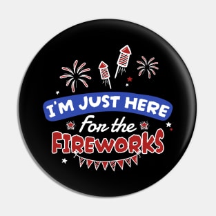 for the fireworks - 4th of july Pin