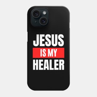 Jesus Is My Healer | Christian Typography Phone Case