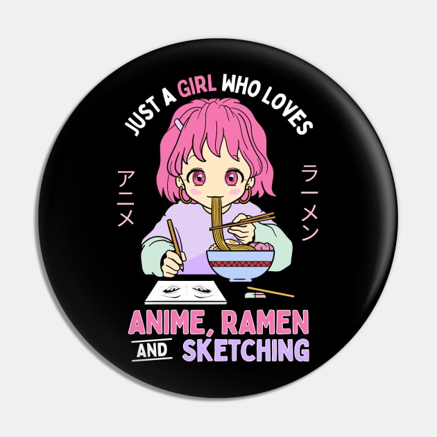 Just A Girl Who Loves Anime Ramen And Sketching Pin by Sugoi Otaku Gifts