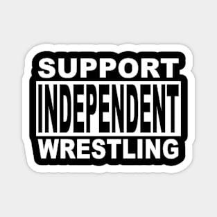 "Support Independent Wrestling" Magnet