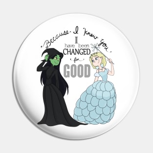 I have been changed for Good Pin
