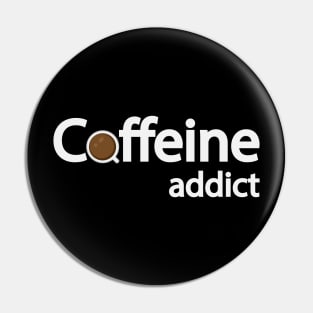 Caffeine addict text design Pin