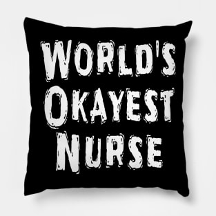 World's Okayest Nurse Pillow