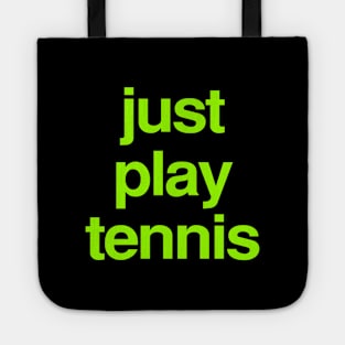 just play tennis Tote