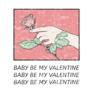 Baby Be My Valentine Pink Floral T-Shirt