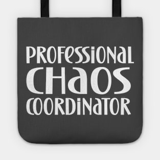 Professional chaos coordinator funny gift Tote