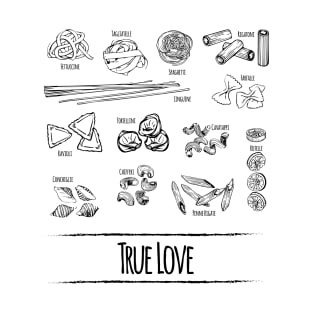 True Love - Pasta Lover's Shirt T-Shirt