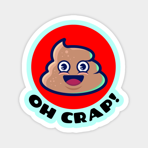 Oh Crap | Cute Poop Pun Magnet by Allthingspunny