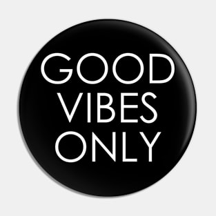 good vibes only Pin