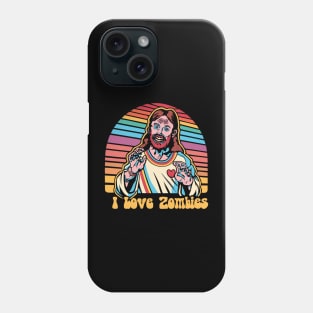 I Love Zombies, Jesus Christ Retro Rainbow Illustration - Playful Pop Culture Mashup Phone Case