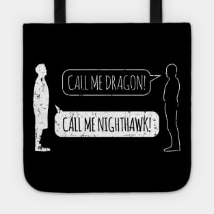 You Have to Call Me Nighthawk (Bubble Variant) Tote