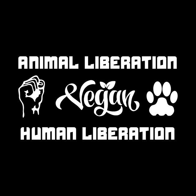 Animal Liberation Human Liberation Vegan W by Dreamshirt