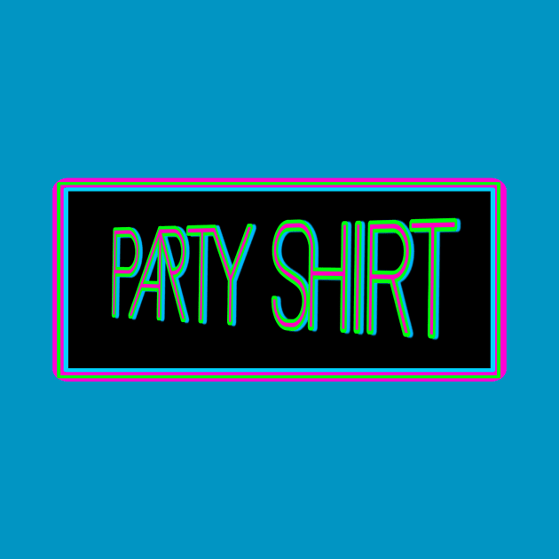 Party Shirt by JustTheTippecanoe