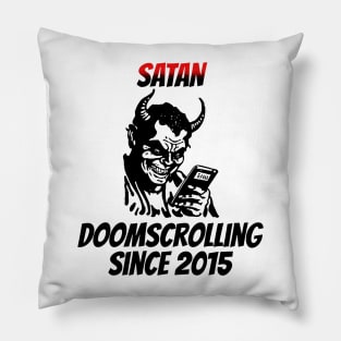 Satan: Doomscrolling Since 2015 Pillow