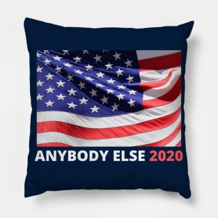 Anybody Else 2020 Pillow