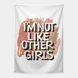 I'm Not Like Other Girls Tapestry