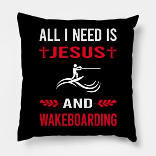 I Need Jesus And Wakeboarding Wakeboard Wakeboarder Pillow