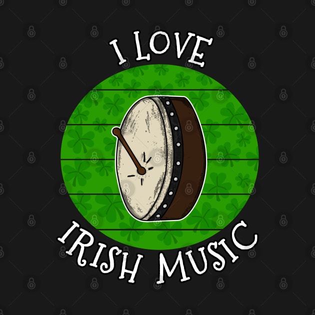 St Patrick's Day Bodhran Drummer, I Love Irish Music by doodlerob