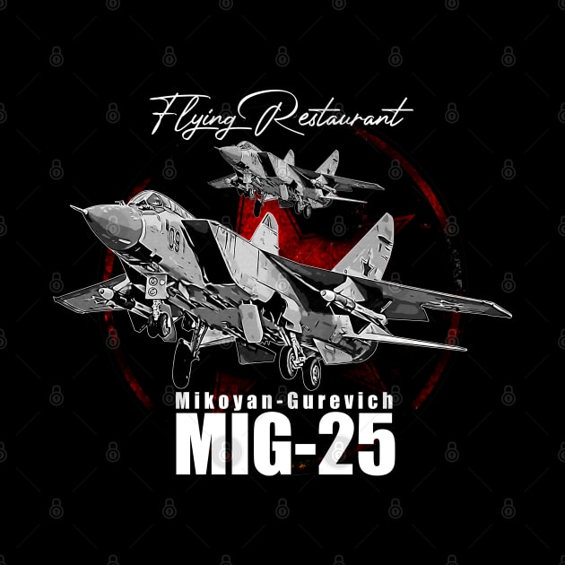 Mikoyan-Gurevich  MIG-25 Soviet Union Fighterjet by aeroloversclothing