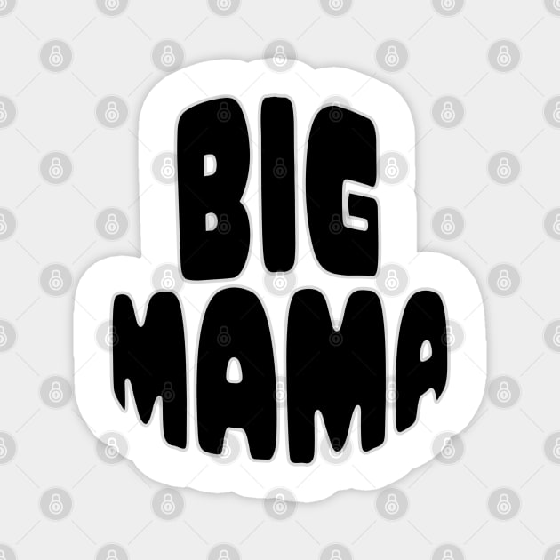 Big Mama Statement Magnet by norhando