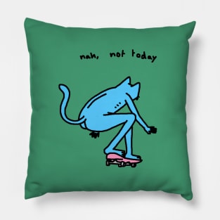 Nah, not today Pillow