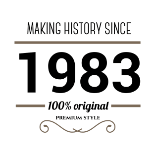 Making history since 1983 T-Shirt