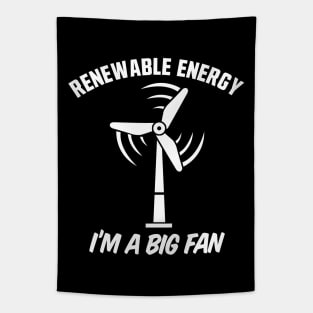 Renewable Energy I'm A Big Fan Tapestry