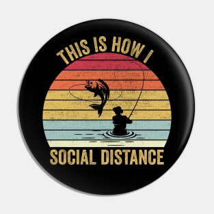 This Is How I Social Distance Fishing Pin
