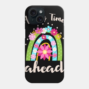 Happy Times ahead rainbow Phone Case