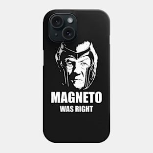 magneto was right Phone Case