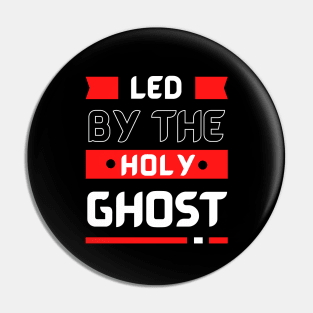 Led By The Holy Ghost | Christian Typography Pin