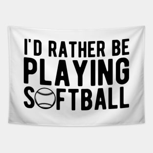 Softball - I'd rather be playing softball Tapestry