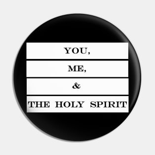 you me and the holy spirit Pin