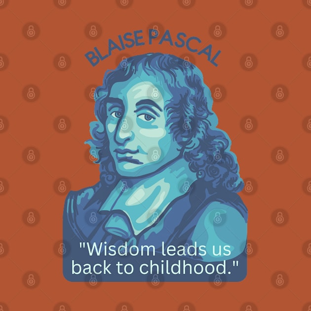 Blaise Pascal Portrait and Quote by Slightly Unhinged