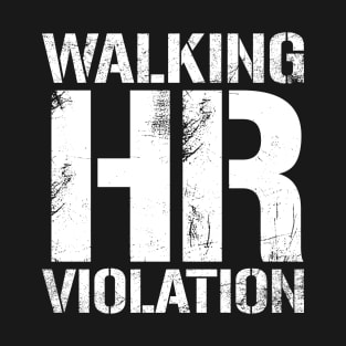 Walking HR Violation - Vintage White Text T-Shirt