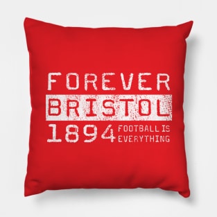 Football Is Everything - Forever City of Britsol Pillow