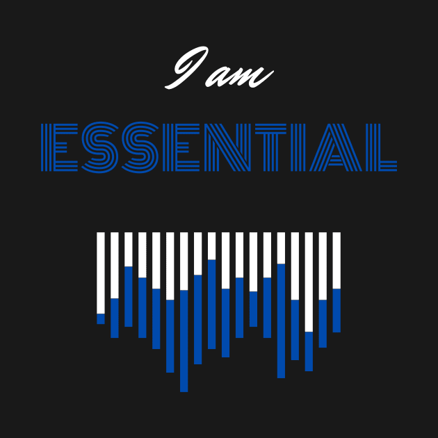 I AM ESSENTIAL by DOGwithBLANKET