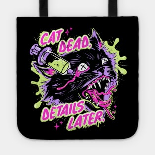 Cat Dead Details Later Tote