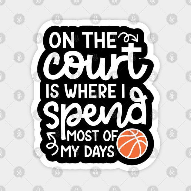 On the Court Is Where I Spend Most Of My Days Boys Girls Cute Funny Magnet by GlimmerDesigns