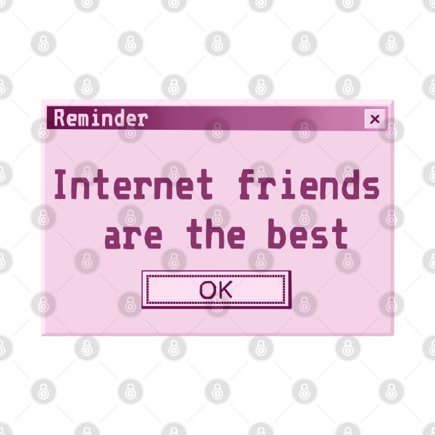 Internet friends are the best (Y2K computer popup) by Becky-Marie