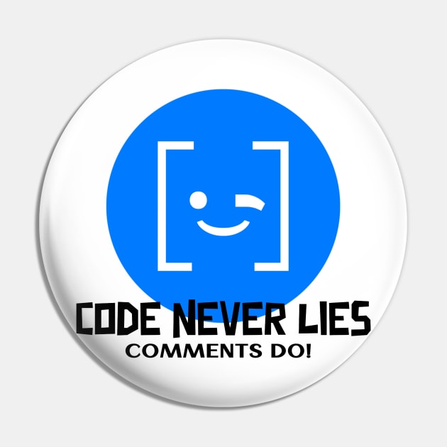 Coder's Motto - Code Never Lies - Comments Do! Pin by Cyber Club Tees