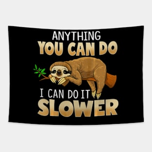 Funny Sloth Lover TShirt Anything You Can Do I Can Do Slower Tapestry