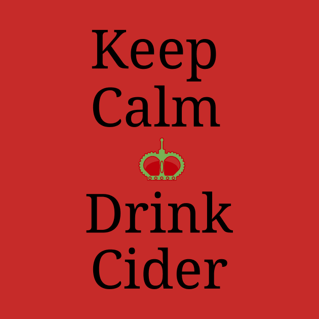 Keep Calm Drink Cider - Big Letter by Cider Chat