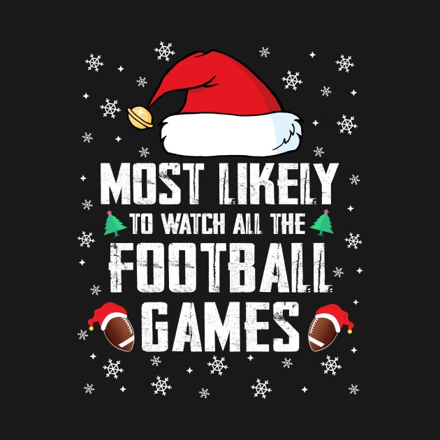 Most Likely To Watch All The Football Games Christmas Family by TheMjProduction